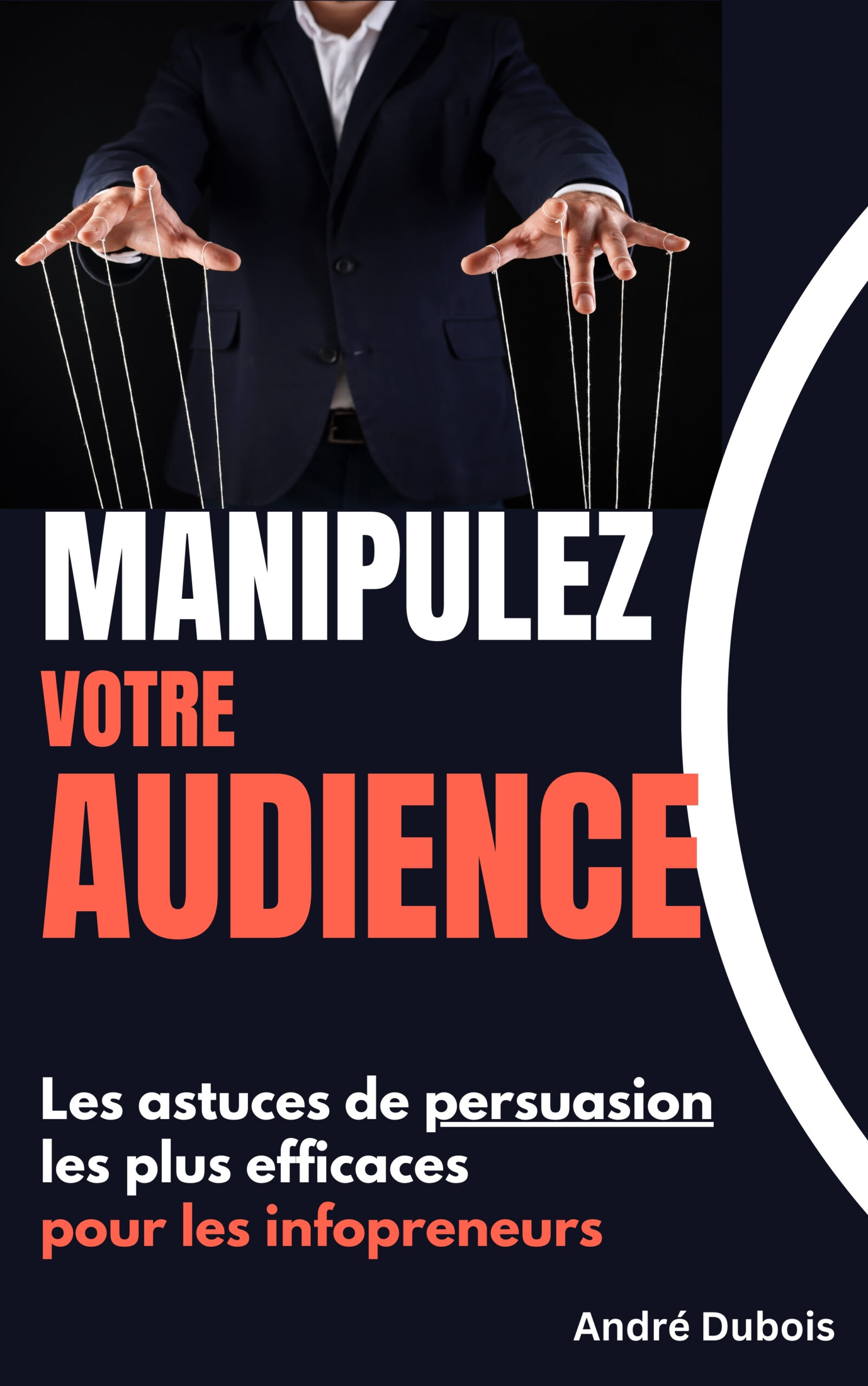 Manipulez votre audience